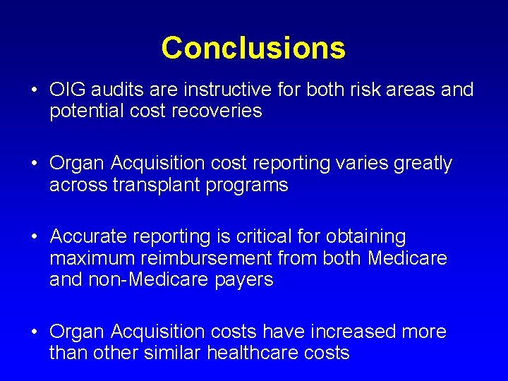 Conclusions • OIG audits are instructive for both risk areas and potential cost recoveries