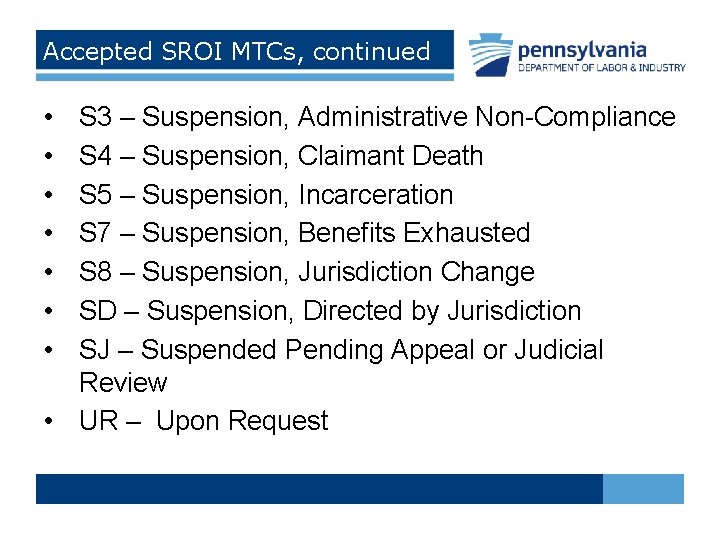 Accepted SROI MTCs, continued • • S 3 – Suspension, Administrative Non-Compliance S 4