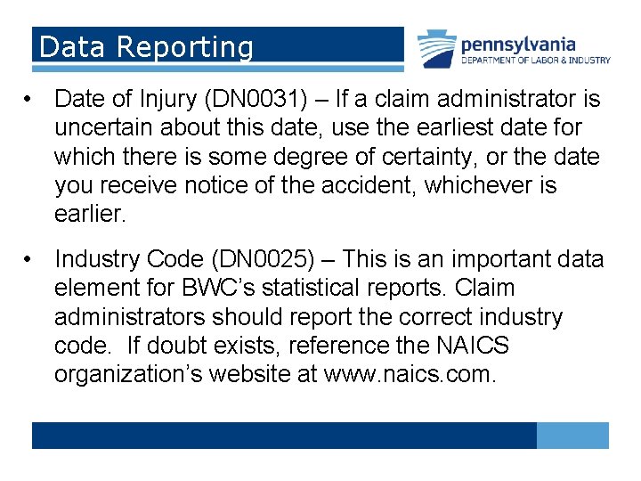 Data Reporting • Date of Injury (DN 0031) – If a claim administrator is
