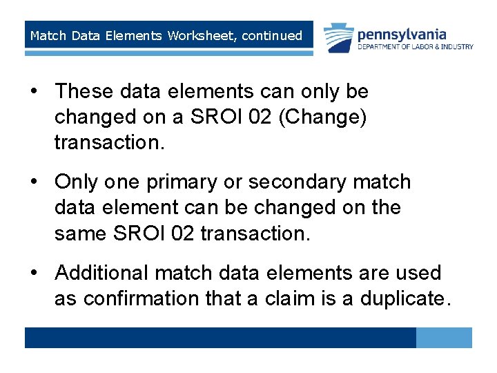 Match Data Elements Worksheet, continued • These data elements can only be changed on