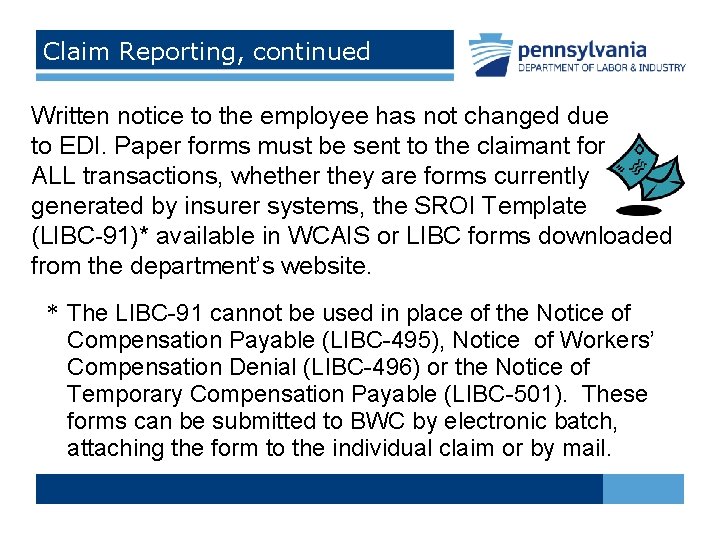 Claim Reporting, continued Written notice to the employee has not changed due to EDI.