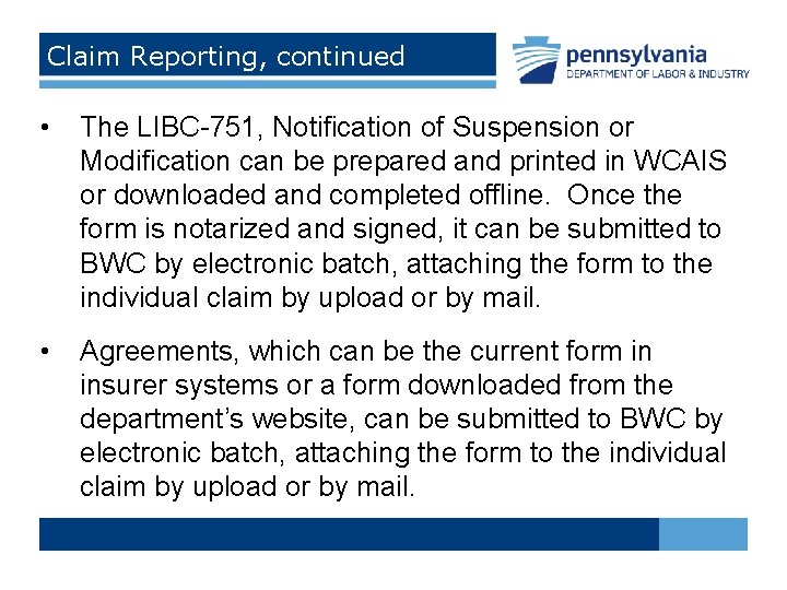 Claim Reporting, continued • The LIBC-751, Notification of Suspension or Modification can be prepared