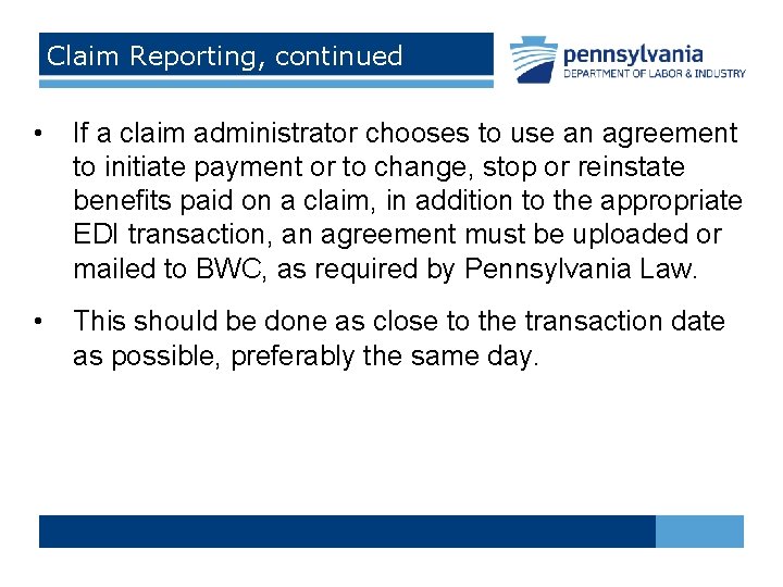 Claim Reporting, continued • If a claim administrator chooses to use an agreement to