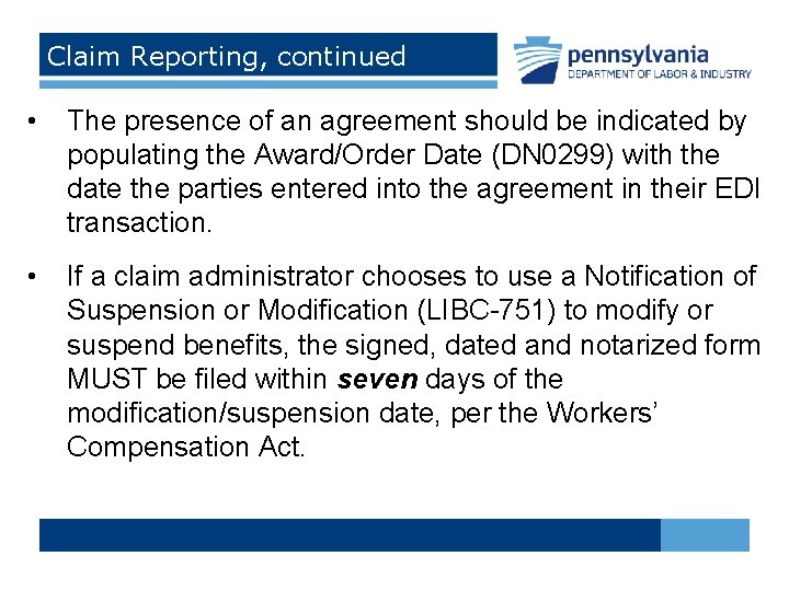 Claim Reporting, continued • The presence of an agreement should be indicated by populating
