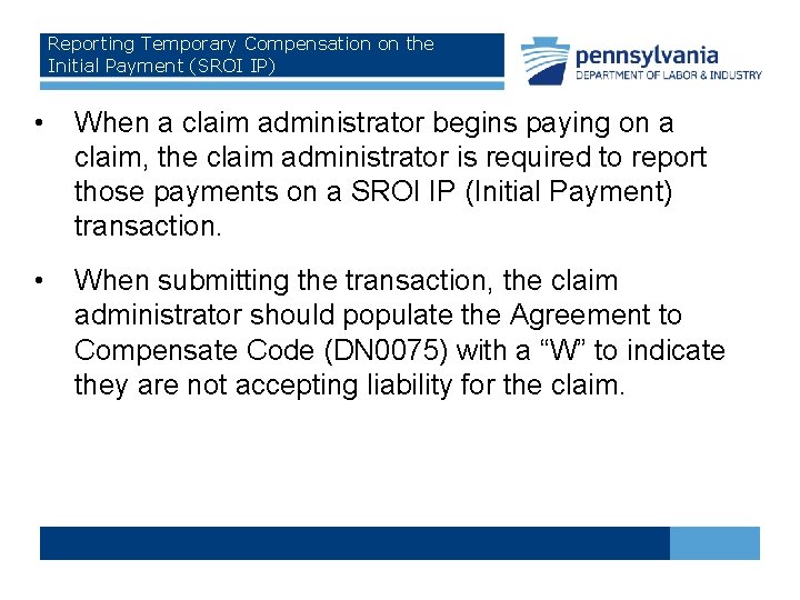 Reporting Temporary Compensation on the Initial Payment (SROI IP) • When a claim administrator