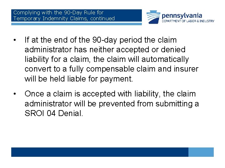 Complying with the 90 -Day Rule for Temporary Indemnity Claims, continued • If at