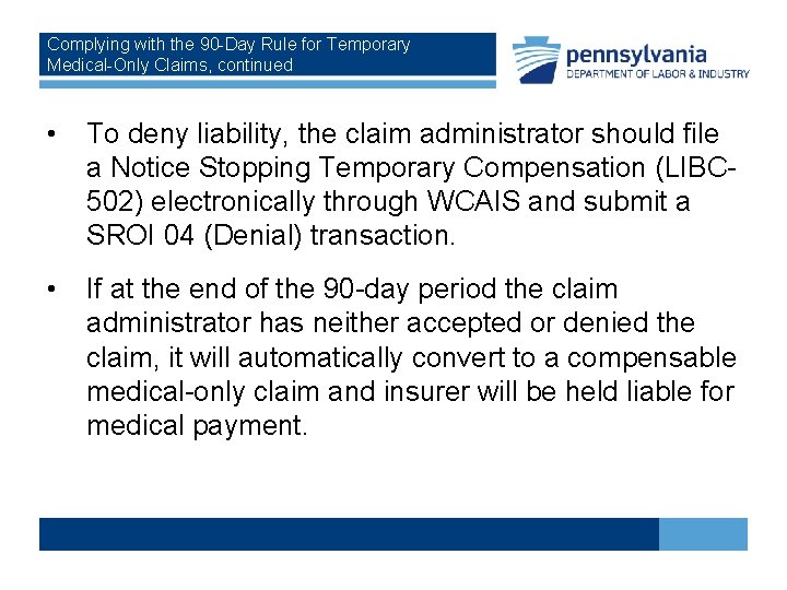 Complying with the 90 -Day Rule for Temporary Medical-Only Claims, continued • To deny