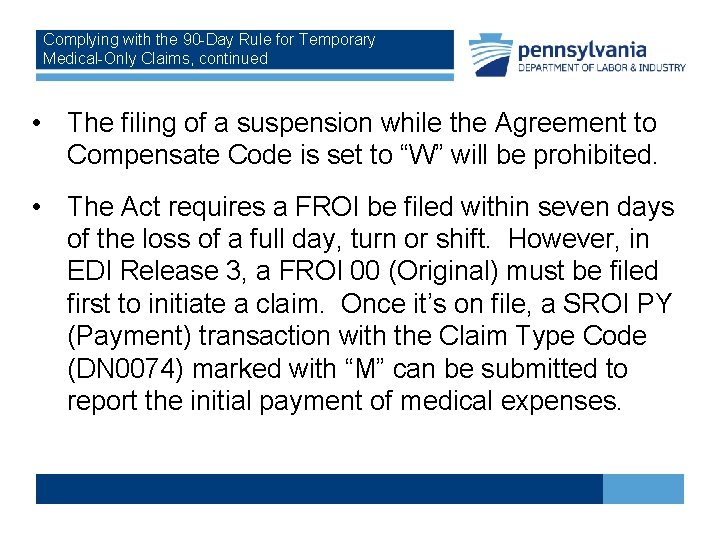 Complying with the 90 -Day Rule for Temporary Medical-Only Claims, continued • The filing