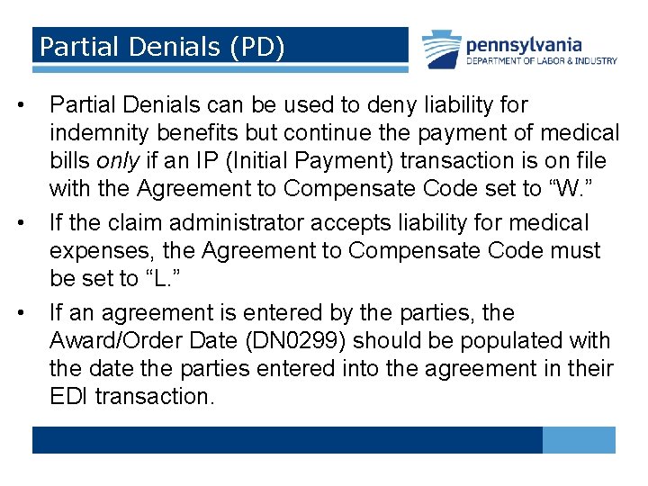 Partial Denials (PD) • • • Partial Denials can be used to deny liability