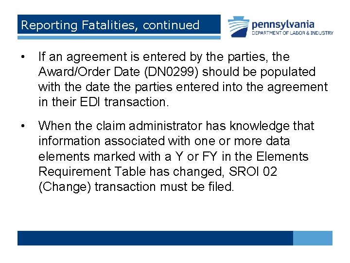Reporting Fatalities, continued • If an agreement is entered by the parties, the Award/Order