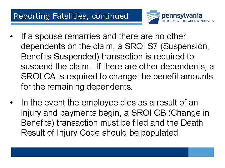 Reporting Fatalities, continued • If a spouse remarries and there are no other dependents