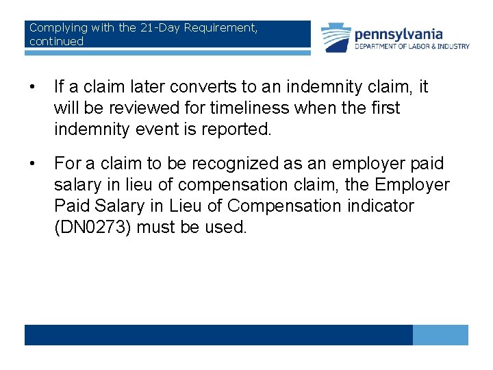 Complying with the 21 -Day Requirement, continued • If a claim later converts to