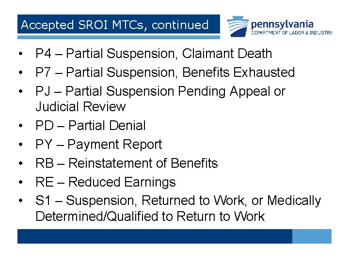 Accepted SROI MTCs, continued • P 4 – Partial Suspension, Claimant Death • P