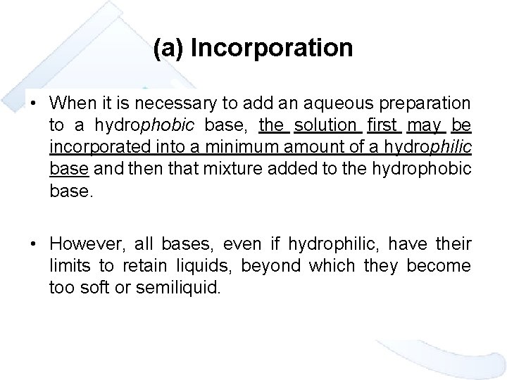 (a) Incorporation • When it is necessary to add an aqueous preparation to a