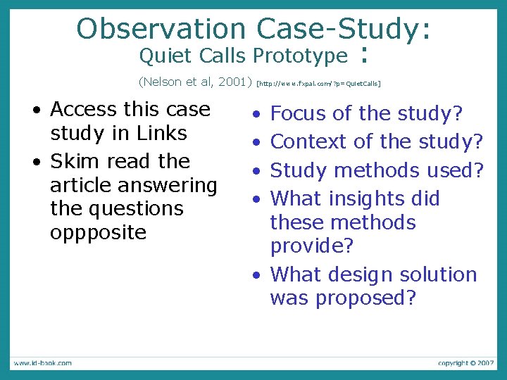 Observation Case-Study: Quiet Calls Prototype : (Nelson et al, 2001) • Access this case Observation Case-Study: Quiet Calls Prototype : (Nelson et al, 2001) • Access this case