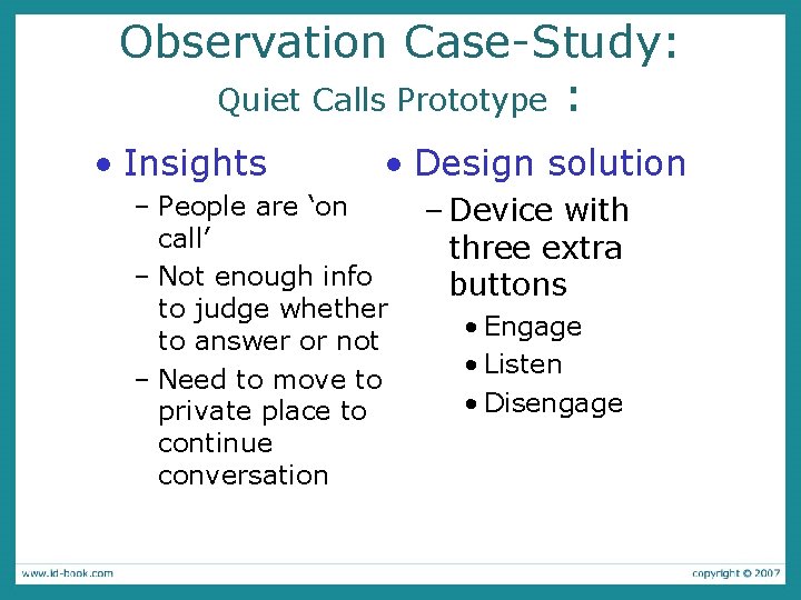 Observation Case-Study: Quiet Calls Prototype : • Insights • Design solution – People are Observation Case-Study: Quiet Calls Prototype : • Insights • Design solution – People are