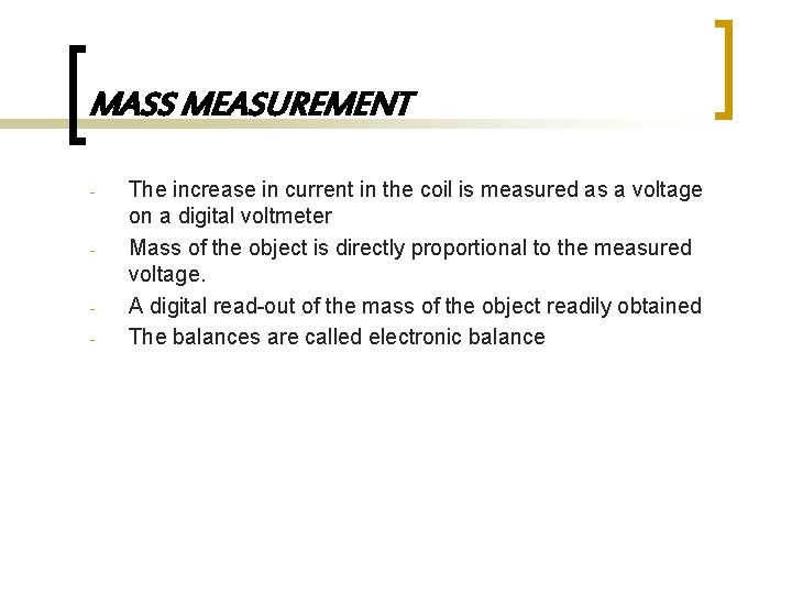 MASS MEASUREMENT - - - The increase in current in the coil is measured