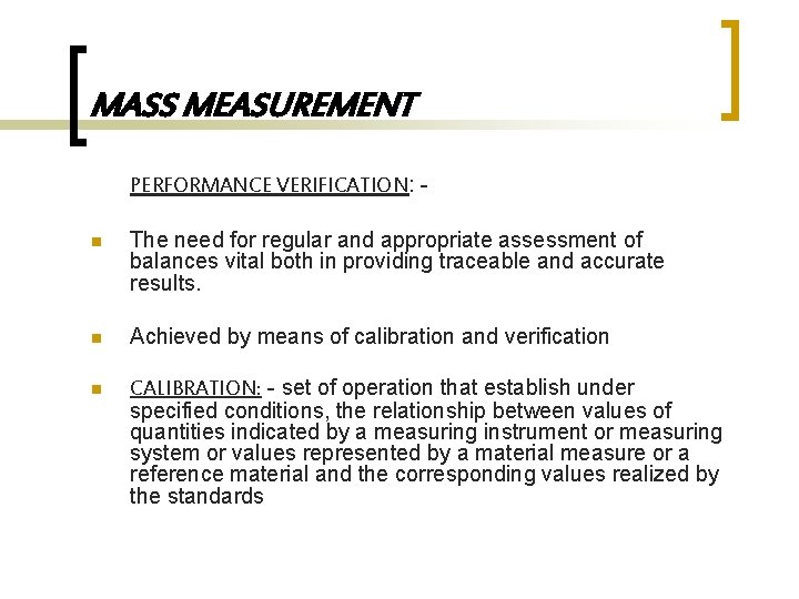 MASS MEASUREMENT PERFORMANCE VERIFICATION: n The need for regular and appropriate assessment of balances