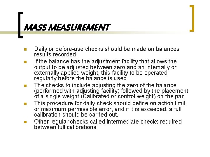 MASS MEASUREMENT n n n Daily or before-use checks should be made on balances