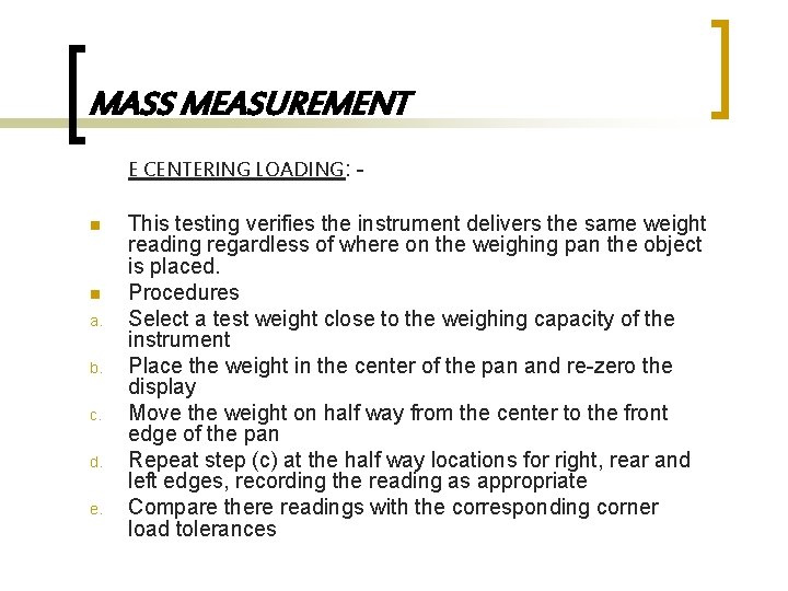 MASS MEASUREMENT E CENTERING LOADING: n n a. b. c. d. e. This testing