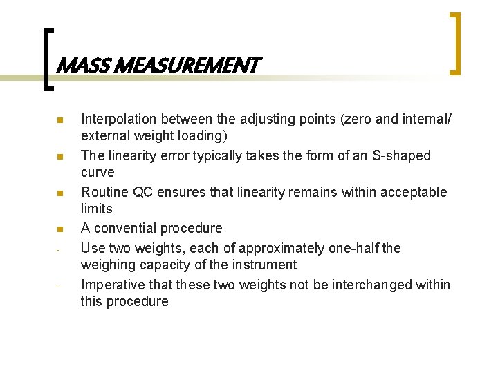MASS MEASUREMENT n n - - Interpolation between the adjusting points (zero and internal/
