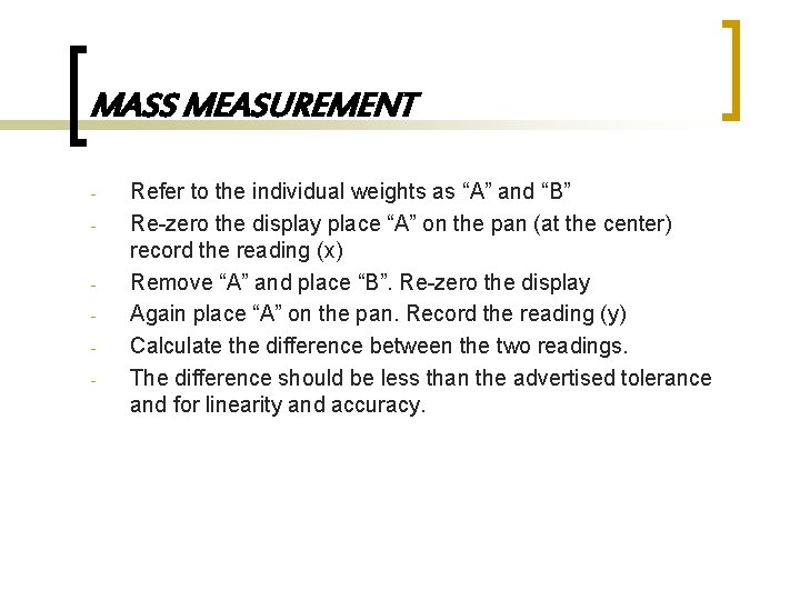 MASS MEASUREMENT - - Refer to the individual weights as “A” and “B” Re-zero
