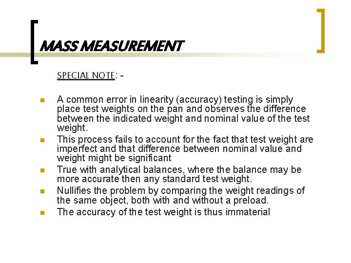 MASS MEASUREMENT SPECIAL NOTE: n n n A common error in linearity (accuracy) testing