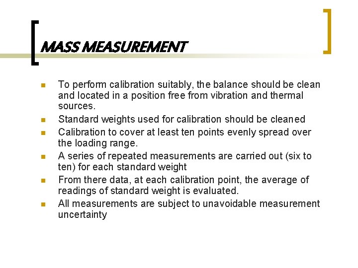 MASS MEASUREMENT n n n To perform calibration suitably, the balance should be clean