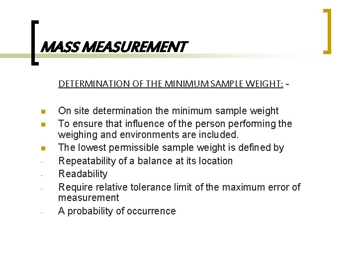 MASS MEASUREMENT DETERMINATION OF THE MINIMUM SAMPLE WEIGHT: n n n - On site