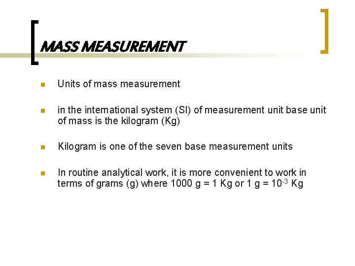 MASS MEASUREMENT n Units of mass measurement n in the international system (SI) of