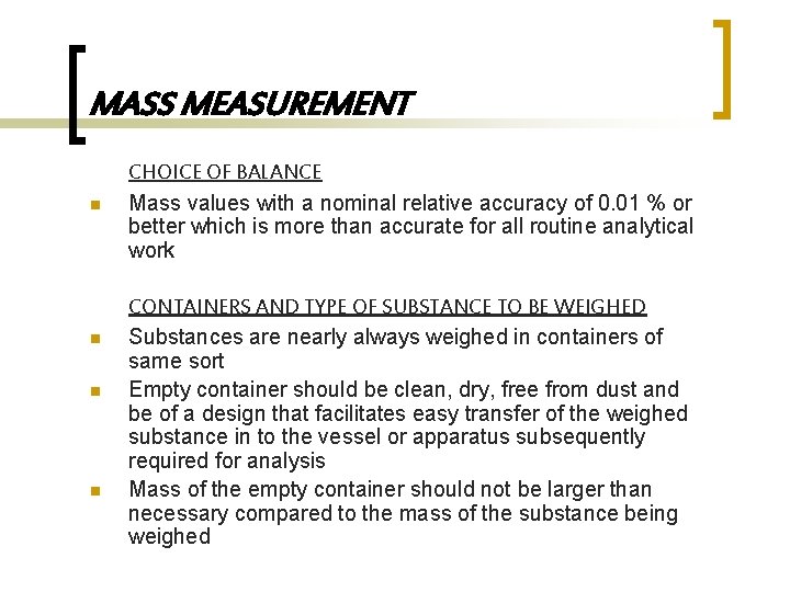 MASS MEASUREMENT n n CHOICE OF BALANCE Mass values with a nominal relative accuracy