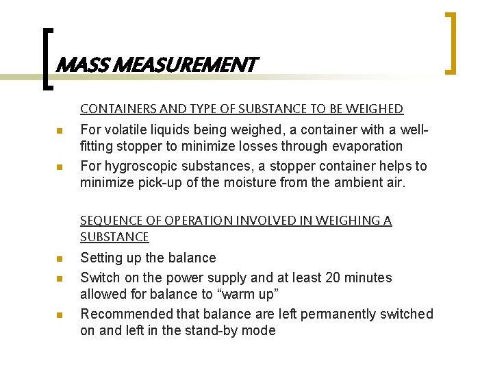 MASS MEASUREMENT CONTAINERS AND TYPE OF SUBSTANCE TO BE WEIGHED n n For volatile