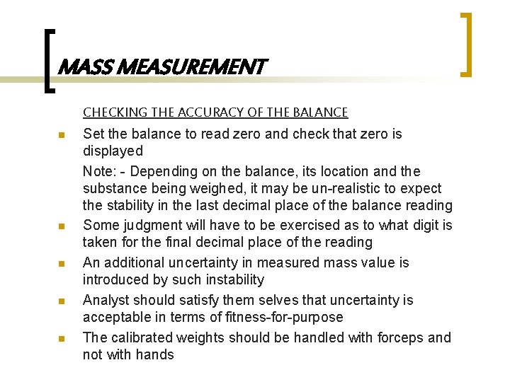 MASS MEASUREMENT CHECKING THE ACCURACY OF THE BALANCE n n n Set the balance