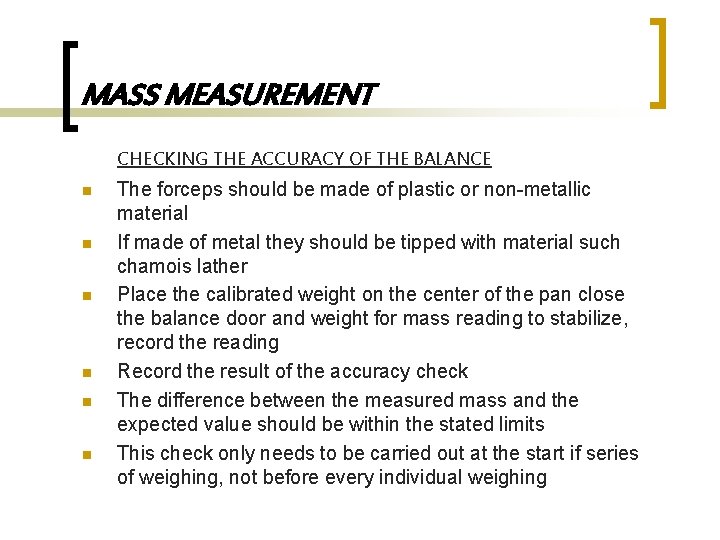 MASS MEASUREMENT CHECKING THE ACCURACY OF THE BALANCE n n n The forceps should