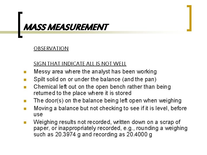 MASS MEASUREMENT OBSERVATION n n n SIGN THAT INDICATE ALL IS NOT WELL Messy