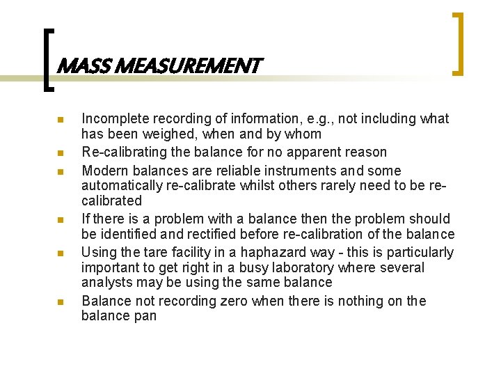 MASS MEASUREMENT n n n Incomplete recording of information, e. g. , not including