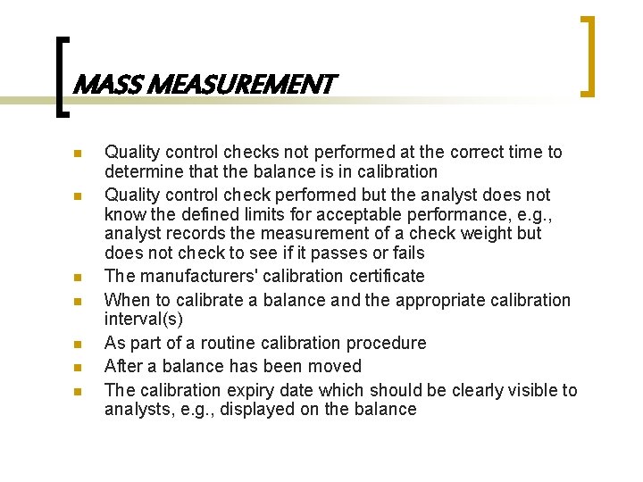 MASS MEASUREMENT n n n n Quality control checks not performed at the correct