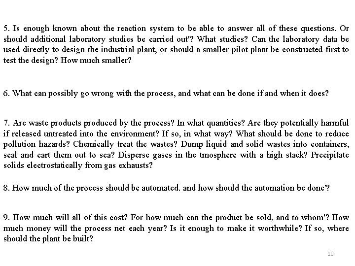 5. Is enough known about the reaction system to be able to answer all