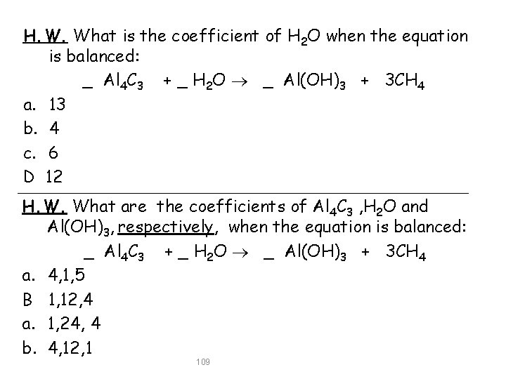 H. W. What is the coefficient of H 2 O when the equation is