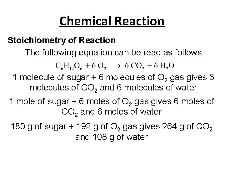 Chemical Reaction Stoichiometry of Reaction The following equation can be read as follows 1