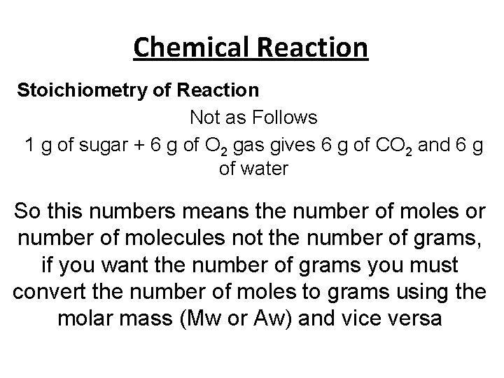 Chemical Reaction Stoichiometry of Reaction Not as Follows 1 g of sugar + 6