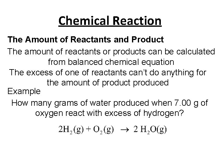 Chemical Reaction The Amount of Reactants and Product The amount of reactants or products