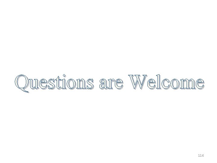  Questions are Welcome 116 