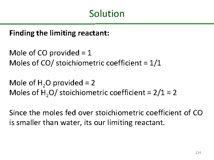 Solution Finding the limiting reactant: Mole of CO provided = 1 Moles of CO/