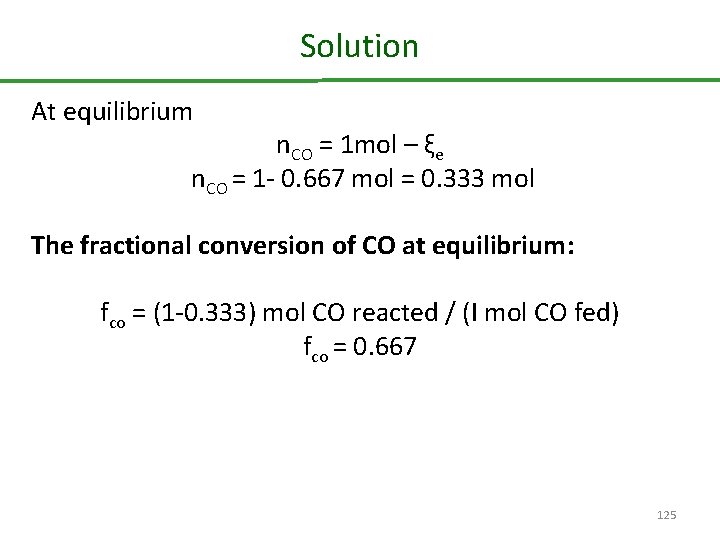 Solution At equilibrium n. CO = 1 mol – ξe n. CO = 1