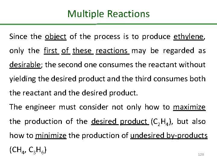 Multiple Reactions Since the object of the process is to produce ethylene, only the