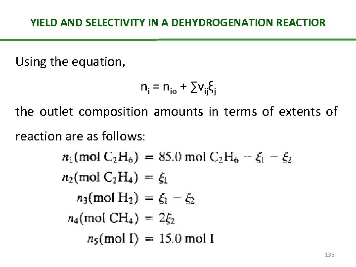 YIELD AND SELECTIVITY IN A DEHYDROGENATION REACTIOR Using the equation, ni = nio +