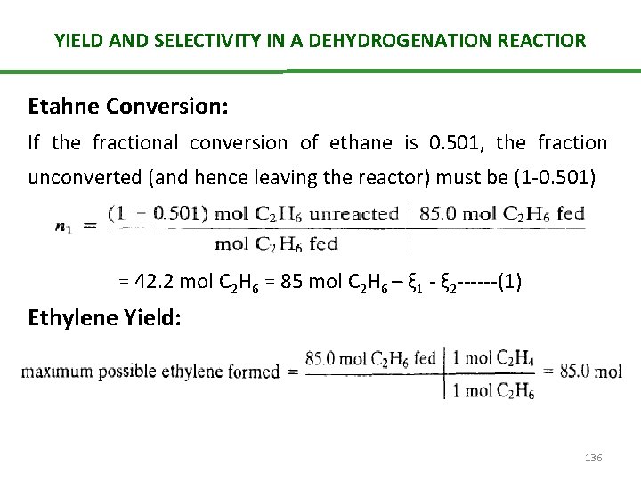 YIELD AND SELECTIVITY IN A DEHYDROGENATION REACTIOR Etahne Conversion: If the fractional conversion of