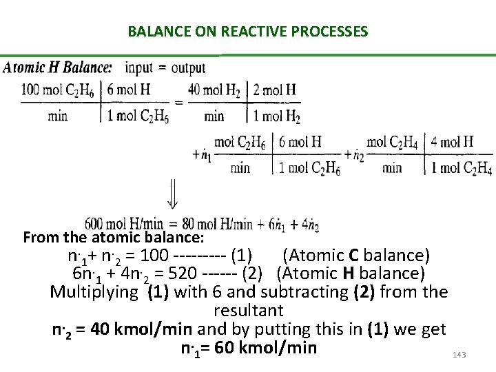 BALANCE ON REACTIVE PROCESSES From the atomic balance: n. 1+ n. 2 = 100