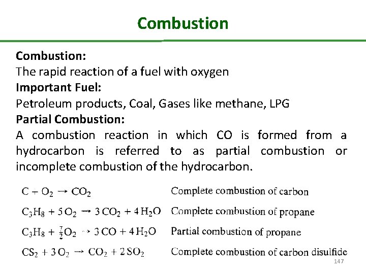 Combustion: The rapid reaction of a fuel with oxygen Important Fuel: Petroleum products, Coal,